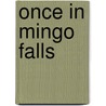 Once in Mingo Falls door Doris Weible