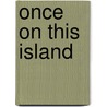 Once on This Island door Onbekend