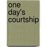 One Day's Courtship door Robert Barr