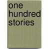 One Hundred Stories door Sarah Cantor