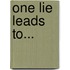 One Lie Leads To...
