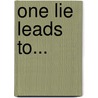 One Lie Leads To... door Stephen Smith