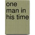 One Man In His Time