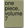 One Piece, Volume 7 door Eiichiro Oda