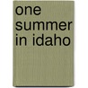 One Summer In Idaho door Aj Poole