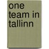 One Team in Tallinn