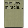 One Tiny Miracle... door Carol Marinelli