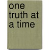 One Truth At A Time by Jim Kohl