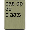 Pas op de plaats
