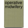 Operative Midwifery door John Martin Munro Kerr