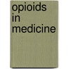 Opioids In Medicine door Joseph Victor Levy