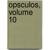 Opsculos, Volume 10 by Alexandre Herculano