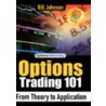 Options Trading 101 by Bill Johnson