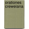 Orationes Creweiana by Richard Michell