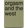 Orgasm And The West door Robert Muchembled
