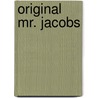 Original Mr. Jacobs door Telemachus Thomas] [Timayenis