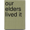 Our Elders Lived It door Deborah Jackson