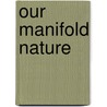 Our Manifold Nature door Sarah Grand