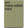 Our Many-Sided Navy door Robert Wilden Neeser