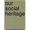 Our Social Heritage door Graham Wallas