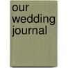 Our Wedding Journal by Elizabeth Lluch