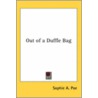 Out Of A Duffle Bag door Sophie A. Poe