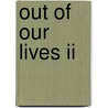 Out Of Our Lives Ii door Onbekend