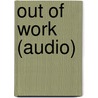 Out Of Work (Audio) door Onbekend