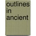 Outlines in Ancient