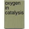 Oxygen in Catalysis door Jerzy Haber
