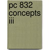 Pc 832 Concepts Iii door Derald D. Hunt