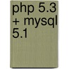Php 5.3 + Mysql 5.1 door Florence Maurice