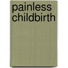 Painless Childbirth door Carl Henry Davis