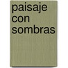 Paisaje Con Sombras door Laurie R. King