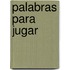 Palabras Para Jugar