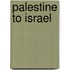 Palestine To Israel