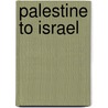 Palestine To Israel door Michael J. Cohen