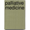 Palliative Medicine by T.D. Walsh