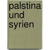 Palstina Und Syrien door Karl Baedeker