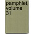 Pamphlet, Volume 31