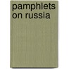 Pamphlets on Russia by Unknown