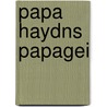 Papa Haydns Papagei door Markus Vanhoefer