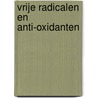 Vrije radicalen en anti-oxidanten by R.A. Nieuwenhuis