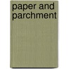 Paper And Parchment door Alexander Charles Ewald