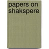 Papers On Shakspere by Robert Cartwright