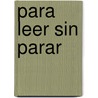 Para Leer Sin Parar by Susana Cella