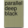 Parallel Deep Black door Michael Colling