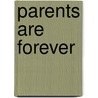 Parents Are Forever door Shirley Thomas