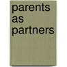 Parents As Partners by Jennie Lindon