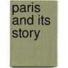 Paris And Its Story door Thomas Okey